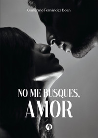 No me busques, AMOR - Guillermo Fernández Boan - E-Book