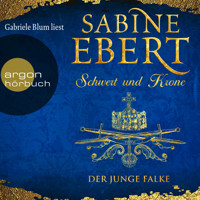 Der junge Falke - Schwert und Krone, Band 2 (Gekürzte Lesung) - Sabine Ebert - Hörbuch