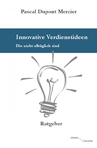 Innovative Verdienstideen - Pascal Dupont Mercier - E-Book