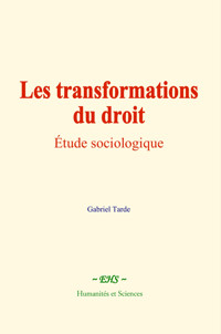 Les transformations du droit - Gabriel Tarde - E-Book