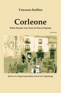 Corleone. When dreams were born in Piazza Soprana - Vincenzo Ruffino - E-Book