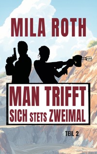 Man trifft sich stets zweimal (Teil 2) - Mila Roth - E-Book + Hörbuch