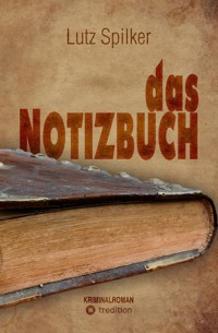 das Notizbuch - Lutz Spilker - E-Book
