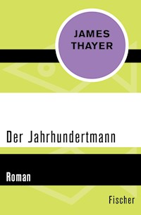 Der Jahrhundertmann - James Thayer - E-Book
