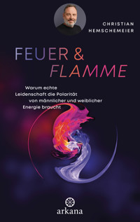 Feuer & Flamme - Christian Hemschemeier - E-Book