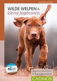 Wilde Welpen & kleine Jagdnasen - Ines Scheuer-Dinger - E-Book