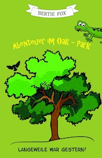 Abenteuer im Oak-Park - Bertie Fox - E-Book