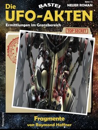 Die UFO-AKTEN 72 - Raymond Haffner - E-Book
