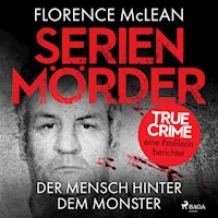 Serienmörder - Der Mensch hinter dem Monster - Florence McLean - Hörbuch