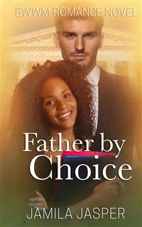 Father By Choice - Jamila Jasper - E-Book