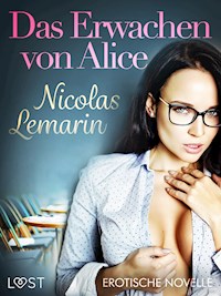 Das Erwachen von Alice - Erotische Novelle - Nicolas Lemarin - E-Book