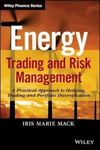 Energy Trading and Risk Management - Iris Marie Mack - E-Book