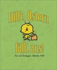 Hilfe, Ostern fällt aus! - Sebastian Feldt - E-Book