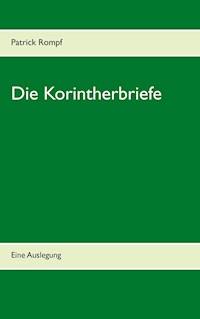 Die Korintherbriefe - Patrick Rompf - E-Book