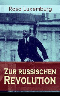 Zur russischen Revolution - Rosa Luxemburg - E-Book