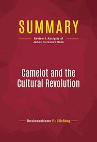 Summary: Camelot and the Cultural Revolution - BusinessNews Publishing - E-Book