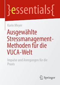 Ausgewählte Stressmanagement-Methoden für die VUCA-Welt - Karin Meyer - E-Book