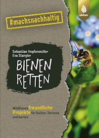 Bienen retten - Sebastian Hopfenmüller - E-Book