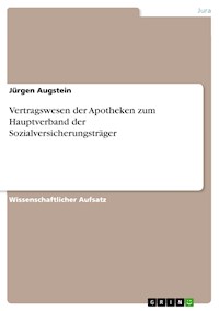 Vertragswesen der Apotheken zum Hauptverband der Sozialversicherungsträger - Jürgen Augstein - kostenlos E-Book