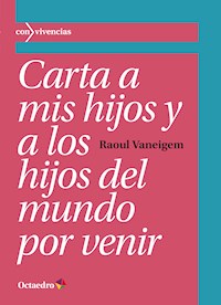 Carta a mis hijos y a los hijos del mundo por venir - Raoul Vaneigem - E-Book