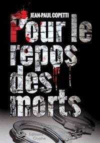Pour le repos des morts - Jean-Paul Coppetti - E-Book