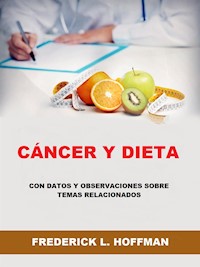 Cáncer y Dieta (Traducido) - Frederick L. Hoffman - E-Book