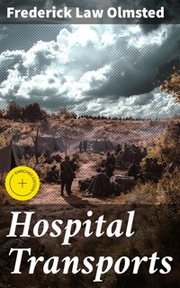 Hospital Transports - Frederick Law Olmsted - E-Book