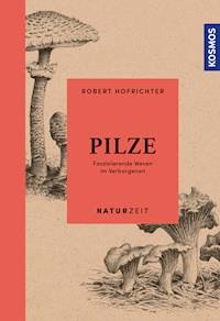 Naturzeit Pilze - Robert Hofrichter - E-Book