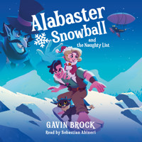 Alabaster Snowball and the Naughty List - Gavin Brock - Hörbuch