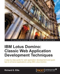 IBM Lotus Domino: Classic Web Application Development Techniques - Richard G Ellis - E-Book