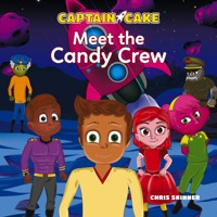 Captain Cake: Meet the Candy Crew - Chris Skinner - Hörbuch