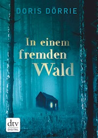 In einem fremden Wald - Doris Dörrie - E-Book