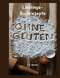 Lieblings-Backrezepte - K. D. Michaelis - E-Book