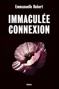 Immaculée connexion - Emmanuelle Robert - E-Book