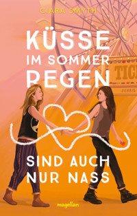 Küsse im Sommerregen sind auch nur nass - Ciara Smyth - E-Book