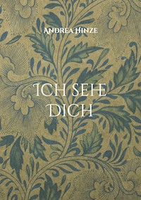 Ich sehe Dich - Andrea Hinze - E-Book