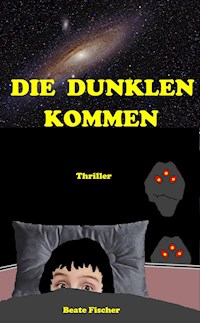 Die Dunklen kommen - Beate Fischer - E-Book