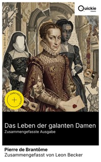 Das Leben der galanten Damen (Zusammengefasste Ausgabe) - Pierre de Brantôme - E-Book