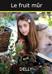 Le fruit mûr - Jeanne-Marie Delly - E-Book