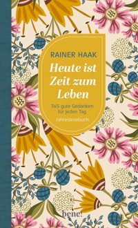 Heute ist Zeit zum Leben - Rainer Haak - E-Book