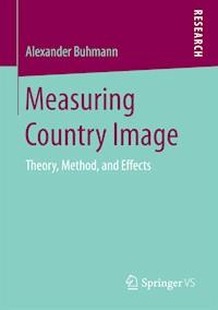 Measuring Country Image - Alexander Buhmann - E-Book