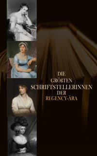 Die größten Schriftstellerinnen der Regency-Ära - Jane Austen - E-Book