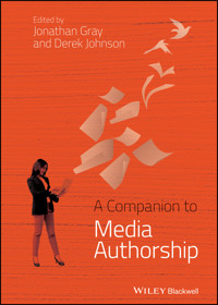 A Companion to Media Authorship - - E-Book