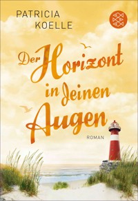 Der Horizont in deinen Augen - Patricia Koelle - E-Book
