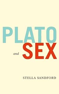 Plato and Sex - Stella Sandford - E-Book