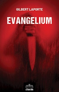 Evangelium : L'Intégrale - Gilbert Laporte - E-Book