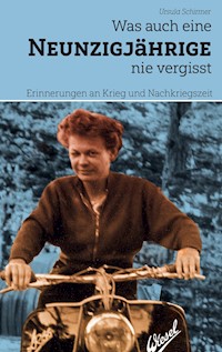 Was auch eine Neunzigjährige nie vergisst - Ursula Schirmer - E-Book