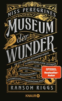 Miss Peregrines Museum der Wunder. Aus der Welt der besonderen Kinder - Ransom Riggs - E-Book