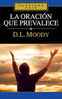La oración que prevalece - D. L. Moody - E-Book