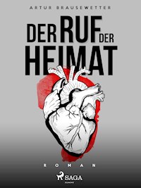 Der Ruf der Heimat - Artur Brausewetter - E-Book